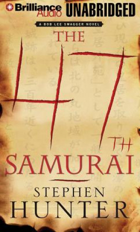 Hanganyagok The 47th Samurai Stephen Hunter