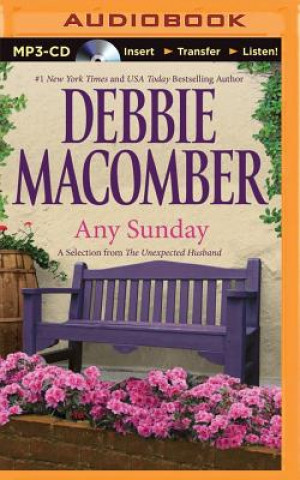 Digital Any Sunday: A Selection from the Unexpected Husband Debbie Macomber