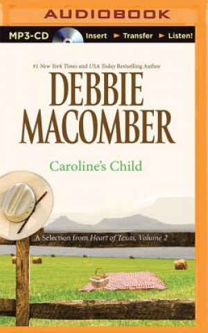 Digital Caroline's Child: A Selection from Heart of Texas, Volume 2 Debbie Macomber