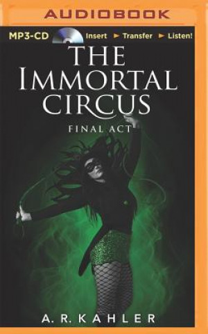 Digital The Immortal Circus: Final Act A. R. Kahler