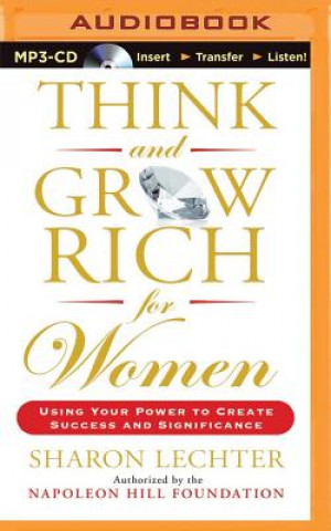 Digital Think and Grow Rich for Women: Using Your Power to Create Success and Significance Sharon Lechter