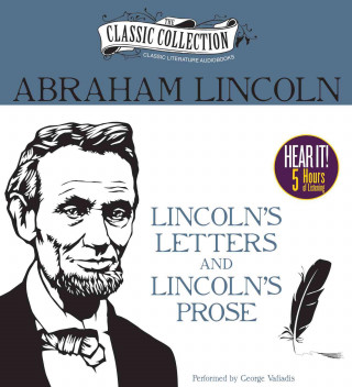 Audio Lincoln's Letters and Lincoln's Prose Abraham Lincoln