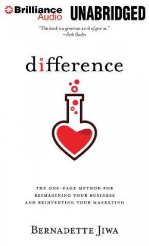 Digital Difference: The One-Page Method for Reimagining Your Business and Reinventing Your Marketing Bernadette Jiwa