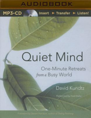 Digital Quiet Mind: One-Minute Retreats from a Busy World David Kundtz