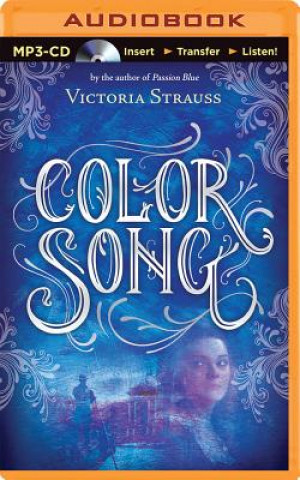 Digital Color Song: A Daring Tale of Intrigue and Artistic Passion in Glorious 15th Century Venice Victoria Strauss