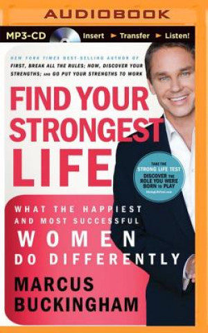 Digital Find Your Strongest Life: What the Happiest and Most Successful Women Do Differently Marcus Buckingham