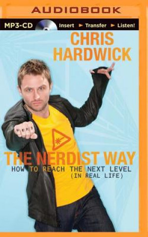 Digital The Nerdist Way: How to Reach the Next Level (in Real Life) Chris Hardwick