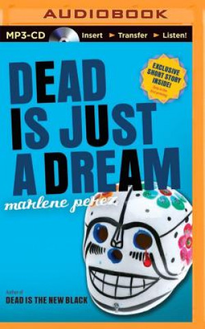 Digital Dead Is Just a Dream Marlene Perez