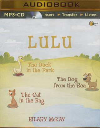 Digital Lulu: The Duck in the Park, the Dog from the Sea, the Cat in the Bag Hilary McKay