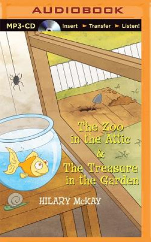 Audio The Zoo in the Attic & the Treasure in the Garden Hilary McKay