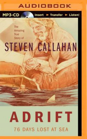 Audio Adrift: 76 Days Lost at Sea Steven Callahan