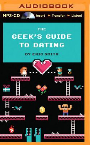 Digital The Geek's Guide to Dating Eric Smith