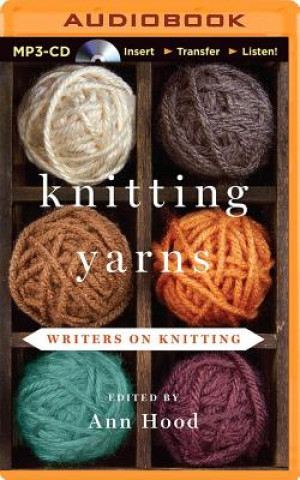 Digital Knitting Yarns: Writers on Knitting Ann Hood (Editor)