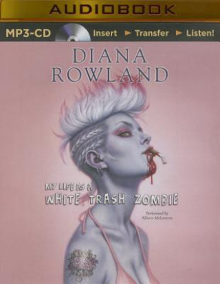 Audio My Life as a White Trash Zombie Diana Rowland