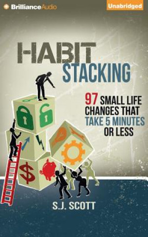 Hanganyagok Habit Stacking: 97 Small Life Changes That Take Five Minutes or Less S. J. Scott