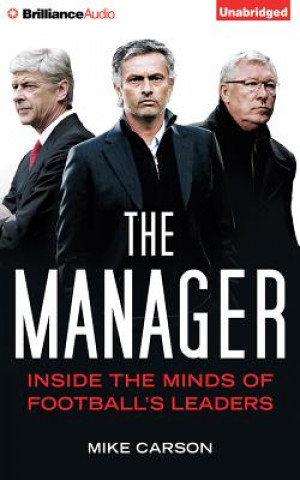 Hanganyagok The Manager: Inside the Minds of Football's Leaders Mike Carson