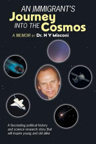 Kniha Immigrant's Journey into the Cosmos Dr N. y. Misconi