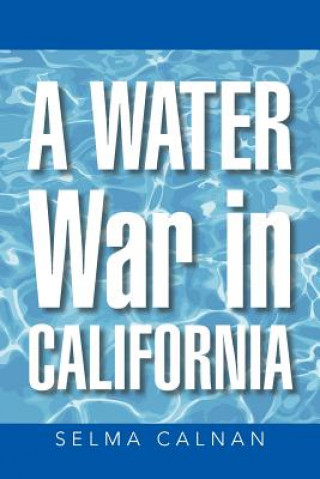 Kniha Water War in California Selma Calnan