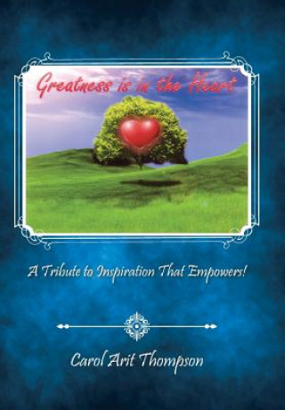 Książka Greatness is in the Heart Carol Arit Thompson