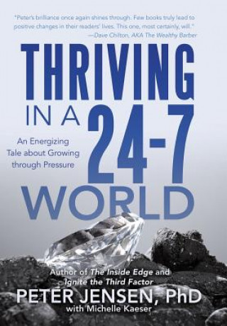 Książka Thriving in a 24-7 World Peter Jensen