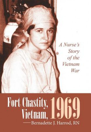 Книга Fort Chastity, Vietnam, 1969 Rn Bernadette J. Harrod