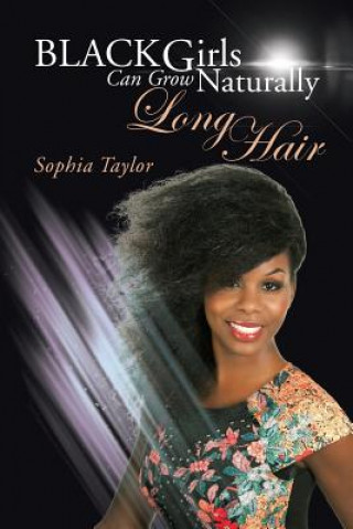 Carte Black Girls Can Grow Naturally Long Hair Sophia Taylor