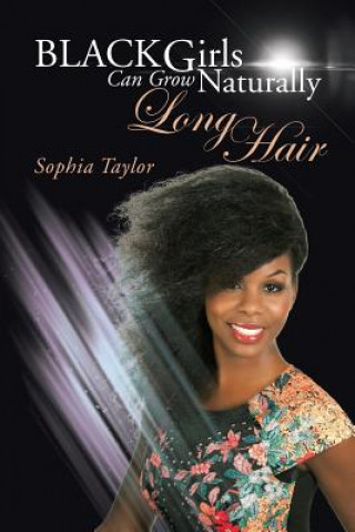 Książka Black Girls Can Grow Naturally Long Hair Sophia Taylor