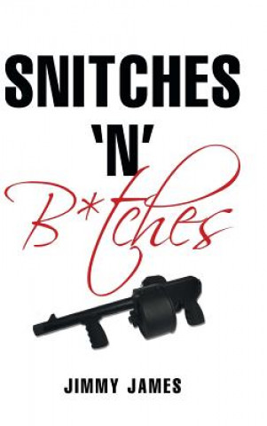 Carte Snitches 'n' B*tches Jimmy James