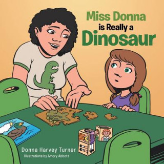 Carte Miss Donna is Really a Dinosaur Donna Harvey Turner