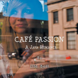 Knjiga Cafe Passion Elle Bell