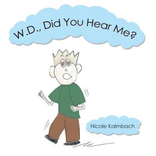 Kniha W.D., Did You Hear Me? Nicole Kalmbach