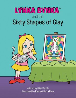 Book Lynka Bynka and the Sixty Shapes of Clay Mike Rychlo