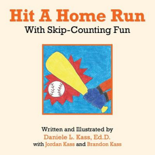 Книга Hit A Home Run Daniele L. Kass Ed D.