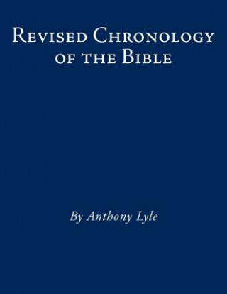Carte Revised Chronology of the Bible Anthony Lyle
