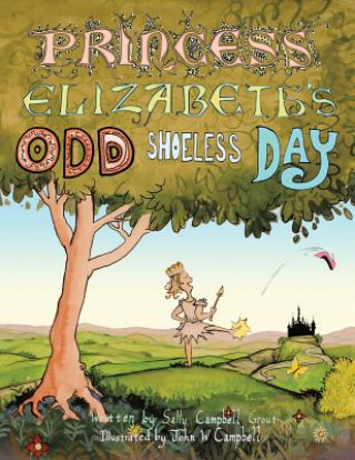 Buch Princess Elizabeth's Odd Shoeless Day Sally Campbell Grout