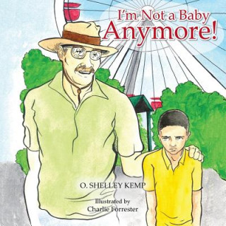 Book I'm Not a Baby Anymore! O. Shelley Kemp