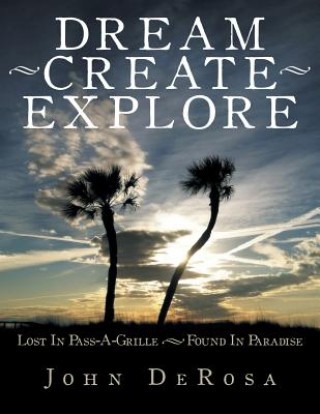 Buch Dream - Create - Explore John DeRosa