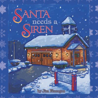 Könyv Santa Needs a Siren! Jim Flanagan