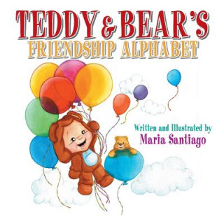 Kniha Teddy & Bear's Friendship Alphabet Maria Santiago