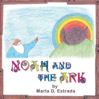 Könyv Noah and the Ark Marla D. Estrada