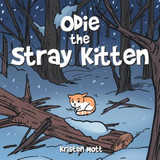 Könyv Odie the Stray Kitten Kristen Mott