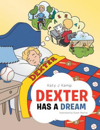 Kniha Dexter Has a Dream Katy J. Kamp