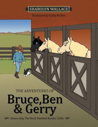 Knjiga Adventures of Bruce, Ben & Gerry Sharolyn Wallace