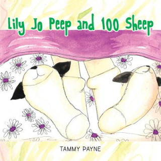 Knjiga Lily Jo Peep and 100 Sheep Tammy Payne