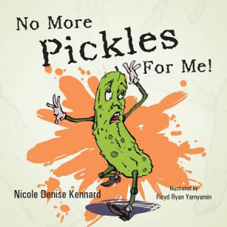 Kniha No More Pickles For Me! Nicole Denise Kennard