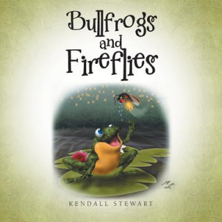 Carte Bullfrogs and Fireflies Kendall Stewart