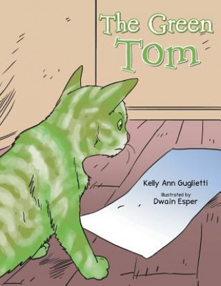 Knjiga Green Tom Kelly Ann Guglietti