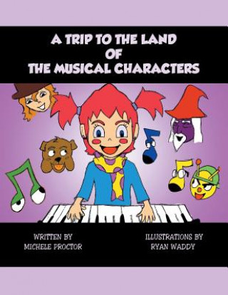 Book Trip to the Land of the Musical Characters Michele Proctor