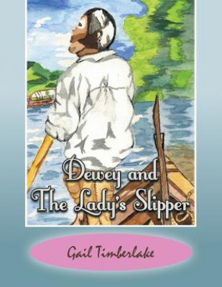 Kniha Dewey and the Lady's Slipper Gail Timberlake