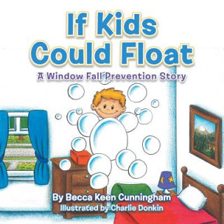 Kniha If Kids Could Float Becca Keen Cunningham